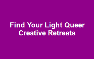 Find Your Light Queer Creative Retreats