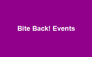 Bite Back! Events